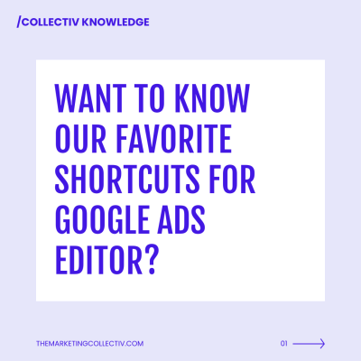 Want to know our favorite shortcuts for Google Ads Editor?