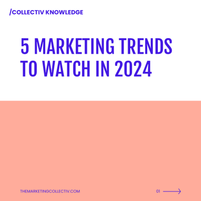 5 MARKETING TRENDS TO WATCH IN 2024